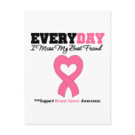 Breast Cancer Every Day I Miss My Best Friend Post Card