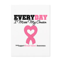 Breast Cancer Every Day I Miss My Cousin postcards by shopforawareness Breast Cancer Every Day I Miss My Cousin postcards