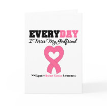 Breast Cancer Every Day I Miss My Girlfriend cards by shopforawareness Breast Cancer Every Day I Miss My Girlfriend cards