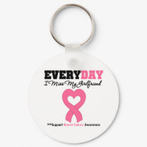 Breast Cancer Every Day I Miss My Girlfriend keychains by shopforawareness Breast Cancer Every Day I Miss My Girlfriend keychains