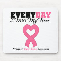 Breast Cancer Every Day I Miss My Nana mousepads by shopforawareness Breast Cancer Every Day I Miss My Nana mousepads