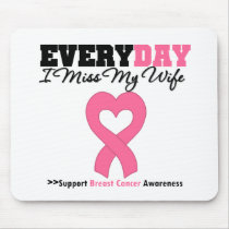 Breast Cancer Every Day I Miss My Wife mousepads by shopforawareness Breast Cancer Every Day I Miss My Wife mousepads