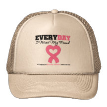 Breast Cancer-Everyday I Miss My Friend Trucker Hat