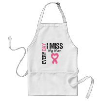Breast Cancer Everyday I Miss My Mom Apron