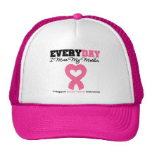 Breast Cancer-Everyday I Miss My Mother Trucker Hats