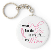 Breast Cancer HERO IN MY LIFE, MY MOM 1 Keychain
