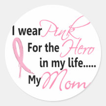 Breast Cancer HERO IN MY LIFE, MY MOM 1 Sticker