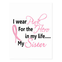 Breast Cancer HERO IN MY LIFE, MY SISTER 1 Post Card
