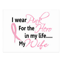 Breast Cancer HERO IN MY LIFE, MY WIFE 1 Post Cards