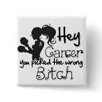 Breast Cancer Hey You Picked The Wrong Bitch Pins