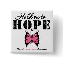 Breast Cancer Hold On To Hope buttons