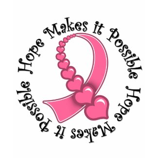 BREAST CANCER Hope Makes it Possible shirt