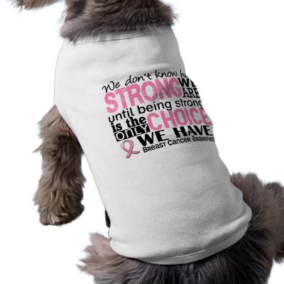 Breast Cancer How Strong We Are Dog Tee Shirt by awarenessquotes