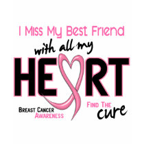 Breast Cancer I Miss My Best Friend t-shirts