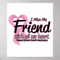 Breast Cancer I Miss My Friend Poster