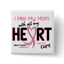 Breast Cancer I Miss My Mom Pinback Buttons