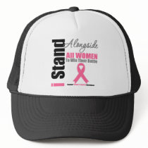 Breast Cancer I Stand Alongside All Women Trucker Hat