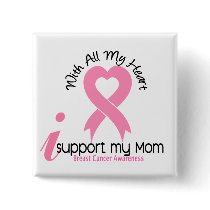 Breast Cancer I Support My Mom buttons by awarenessgifts Breast Cancer I Support My Mom buttons