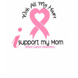 Breast Cancer I Support My Mom T-shirt