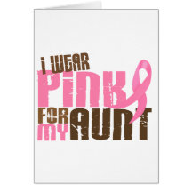 Breast Cancer I WEAR PINK FOR MY AUNT 6.3 Cards