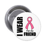 Breast Cancer I Wear Pink For My Friend