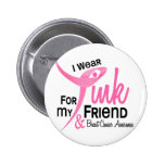 BREAST CANCER I Wear Pink For My Friend 41