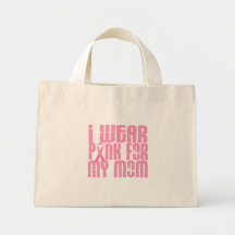 BREAST CANCER I Wear Pink For My Mom 16 Bags