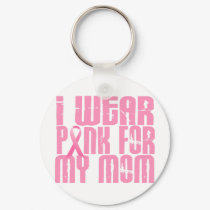 BREAST CANCER I Wear Pink For My Mom 16 keychains