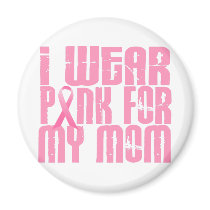 BREAST CANCER I Wear Pink For My Mom 16 Refrigerator Magnets