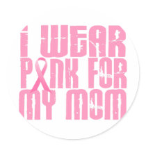 BREAST CANCER I Wear Pink For My Mom 16 Stickers