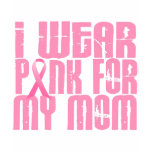 BREAST CANCER I Wear Pink For My Mom 16 T-shirts