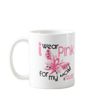 Breast Cancer I WEAR PINK FOR MY MOM 45 Coffee Mugs
