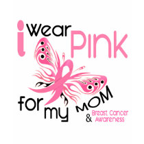 Breast Cancer I WEAR PINK FOR MY MOM 45 t-shirts