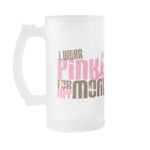 Breast Cancer I WEAR PINK FOR MY MOM 6.3 Coffee Mug