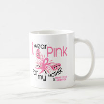 Breast Cancer I WEAR PINK FOR MY MOTHER 45 Coffee Mugs