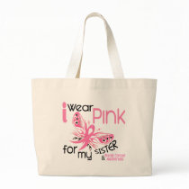 Breast Cancer I WEAR PINK FOR MY SISTER 45 Bag