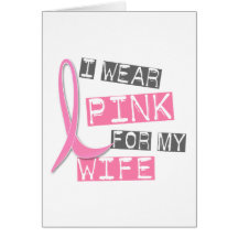 Breast Cancer I Wear Pink For My Wife 37 Greeting Cards