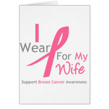 Breast Cancer I Wear Pink For My Wife Card