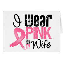 Breast Cancer I Wear Pink Ribbon For My Wife Greeting Cards