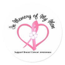 Breast Cancer In Memory of My Mom Round Stickers