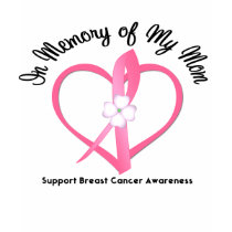 Breast Cancer In Memory of My Mom t-shirts by giftsforawareness Breast Cancer In Memory of My Mom t-shirts
