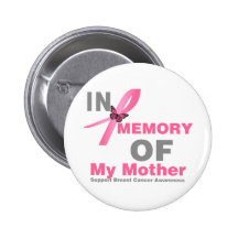Breast Cancer In Memory of My Mother Pinback Buttons