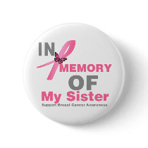 Breast Cancer In Memory of My Sister buttons by cancerapparel Breast Cancer In Memory of My Sister buttons