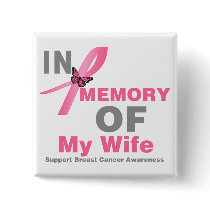 Breast Cancer In Memory of My Wife buttons