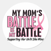 Breast Cancer My BATTLE TOO 1 Mom Stickers