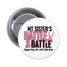 Breast Cancer My BATTLE TOO 1 Sister Button
