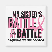 Breast Cancer My BATTLE TOO 1 Sister Fridge Magnets