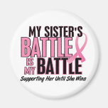 Breast Cancer My BATTLE TOO 1 Sister Magnet