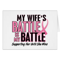 Breast Cancer My BATTLE TOO 1 Wife Greeting Card