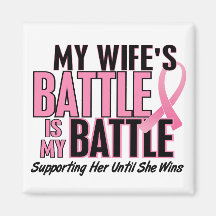 Breast Cancer My BATTLE TOO 1 Wife Refrigerator Magnet